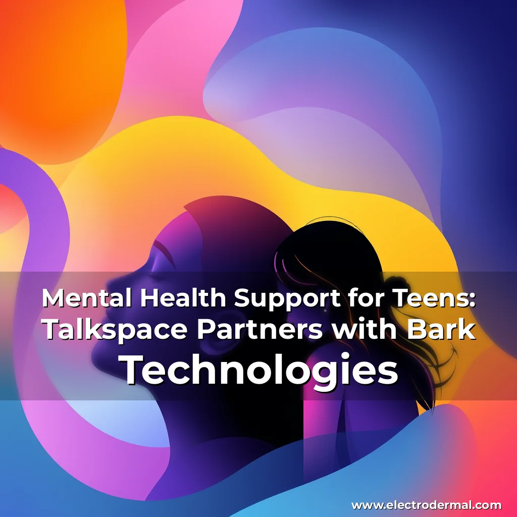 Read more about the article Mental Health Support for Teens: Talkspace Partners with Bark Technologies