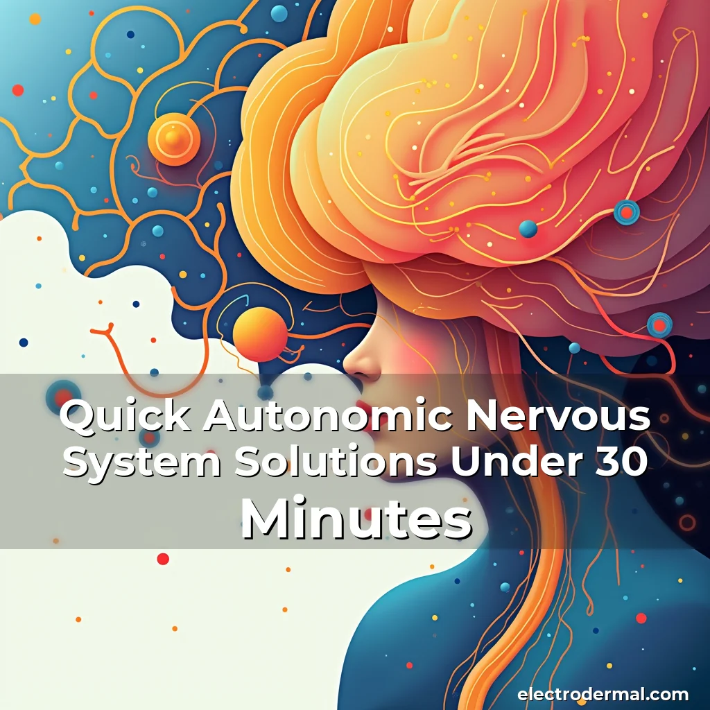 Artistic representation for Quick Autonomic Nervous System Solutions Under 30 Minutes
