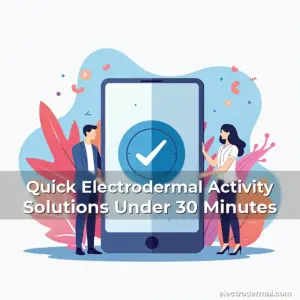 Artistic representation for Quick Electrodermal Activity Solutions Under 30 Minutes